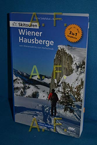 Skitouren Wiener Hausberge - vom Wienerwald bis zum Hochschwab: Buch vereint mit den Mitteln eines Internet-Portals.2D und 3D Karten, ... die Inhalte auch in einer mobilen Versi...