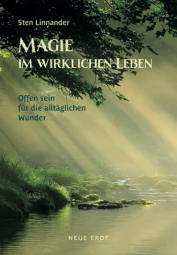 Magie im wirklichen Leben: Offen sein für die alltäglichen Wunder