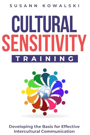 Cultural Sensitivity Training: Developing the Basis for Effective Intercultural Communication