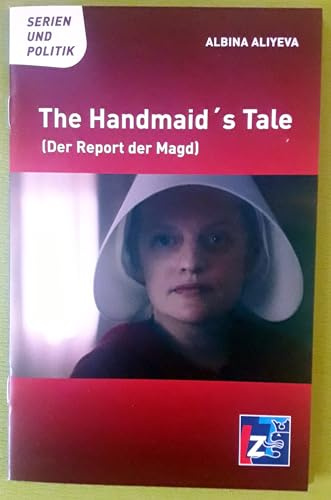 The Handmaid's Tale: (Der Report der Magd) (Serien und Politik)