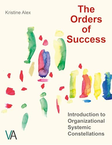 The Orders of Success: Introduction to Organizational Systemic constellations