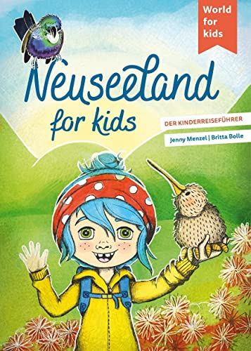 Neuseeland for kids: Der Kinderreiseführer. Wissenswertes über Land und Leute. Mitmachbuch mit viel Platz zum Kreativsein für den nächsten ... den nächsten Familienurlaub. Für Kinder ab 6)