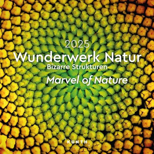 Wunderwerk Natur - Bizarre Strukturen - KUNTH Broschurkalender 2025: Farbenprächtiger Wandkalender mit Monatskalendarium für Notizen