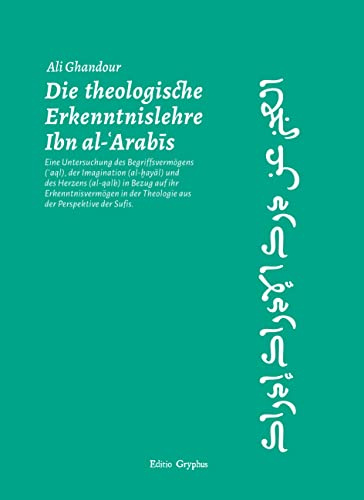 Die theologische Erkenntnislehre Ibn al-Arabis