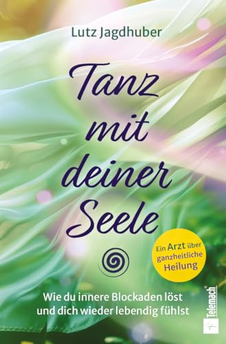 Tanz mit deiner Seele: Wie Du innere Blockaden löst und dich wieder lebendig fühlst