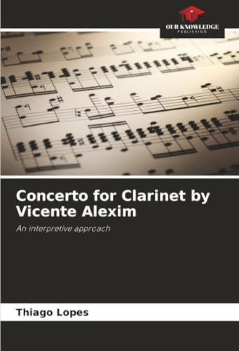 Concerto for Clarinet by Vicente Alexim: An interpretive approach