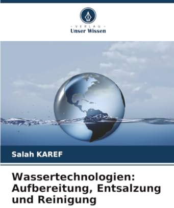 Wassertechnologien: Aufbereitung, Entsalzung und Reinigung: DE