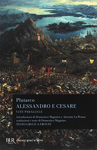 Vite parallele. Alessandro e Cesare. Testo greco a fronte