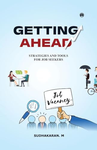 GETTING AHEAD | SUCCESS STRATEGIES AND TOOLS FOR JOB SEEKERS FOR JOB SEEKERS