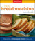 Betty Crocker Best Bread Machine Cookbook: The Goodness of Homemade Bread the Easy Way (Betty Crocker Cooking)