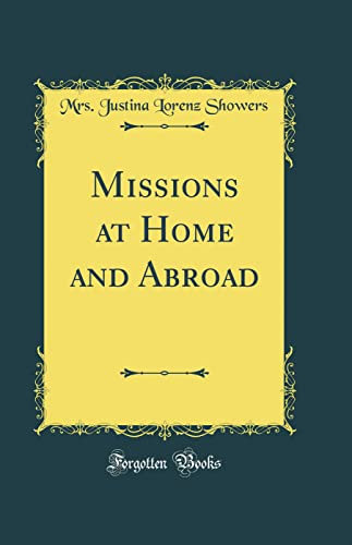 Missions at Home and Abroad (Classic Reprint)