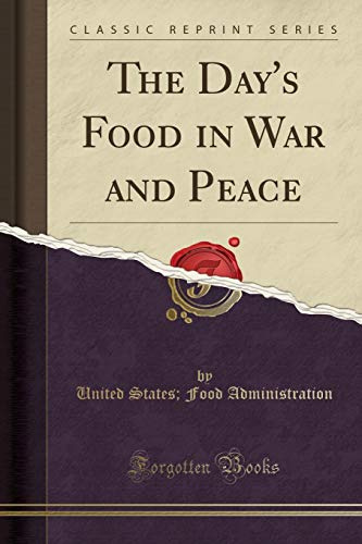 The Day's Food in War and Peace (Classic Reprint)