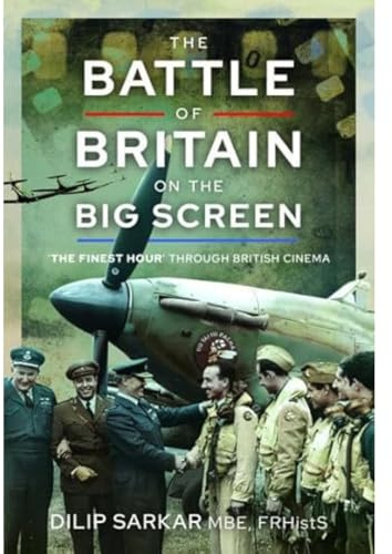 The Battle of Britain on the Big Screen: The Finest Hour' Through British Cinema