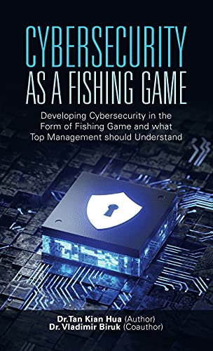 Cybersecurity as a Fishing Game: Developing Cybersecurity in the Form of Fishing Game and What Top Management Should Understand