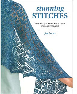 Stunning Stitches: 21 Shawls, Scarves, and Cowls You'll Love to Knit
