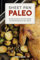 Sheet Pan Paleo: 200 One-Tray Recipes for Quick Prepping, Easy Roasting and Hassle-free Clean Up
