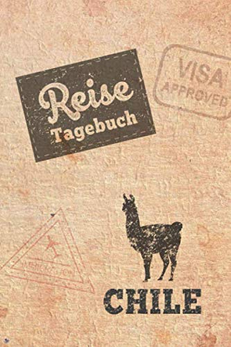 Reisetagebuch Chile: Urlaubstagebuch Chile.Reise Logbuch für 40 Reisetage für Reiseerinnerungen der schönsten Urlaubsreise Sehenswürdigkeiten und ... Notizbuch,Abschiedsgeschenk