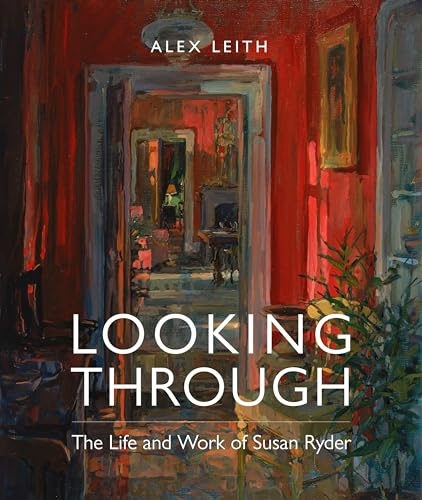 Looking Through: The Life and Work of Susan Ryder