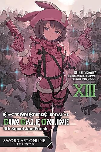 Sword Art Online Alternative Gun Gale Online, Vol. 13 (light novel): 5th Squad Jam: Finish (Volume 13)