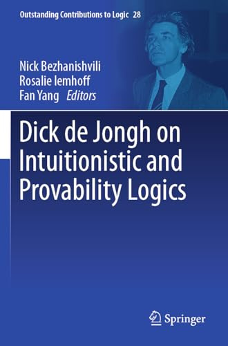 Dick de Jongh on Intuitionistic and Provability Logics (Outstanding Contributions to Logic)