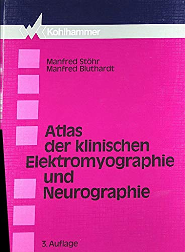 Atlas der klinischen Elektromyographie und Neurographie