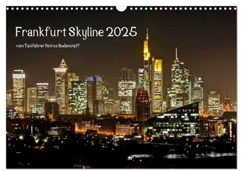 Frankfurt Skyline von Petrus Bodenstaff (Wandkalender 2025 DIN A3 quer), CALVENDO Monatskalender: Die Skyline Frankfurt gesehen aus verschiedene Stellen in Frankfurt am Main (CALVENDO Orte)