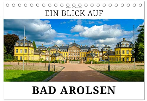 Ein Blick auf Bad Arolsen (Tischkalender 2026 DIN A5 quer), CALVENDO Monatskalender: Bad Arolsen - Residenzstadt im Waldecker Land (CALVENDO Orte)