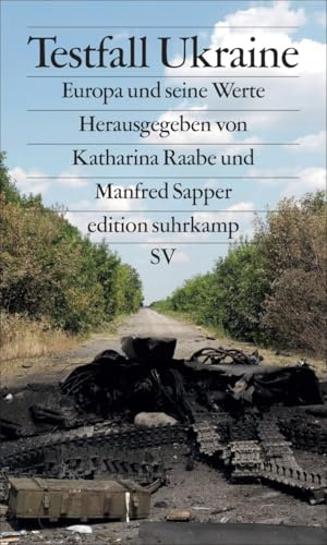 Testfall Ukraine: Europa und seine Werte (edition suhrkamp)