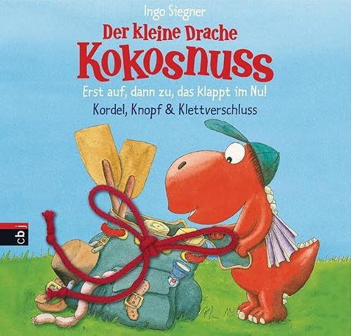 Der kleine Drache Kokosnuss - Erst auf, dann zu, das klappt im Nu! Kordel, Knopf & Klettverschluss (Spiel- und Beschäftigungsspaß, Band 3)