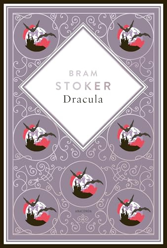 Dracula. Ein Vampirroman: Bram Stokers weltberühmter Schauerroman. Schmuckausgabe mit Glanzprägung (Anacondas besondere Klassiker, Band 29)