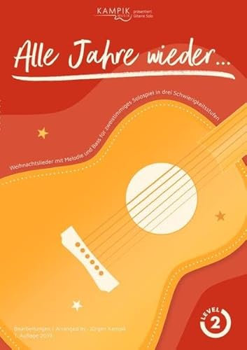 kampikmusik präsentiert: Gitarre Solo / Alle Jahre wieder...: Weihnachtslieder mit Melodie und Bass für zweistimmiges Solospiel in drei Schwierigkeitsstufen, Level 2