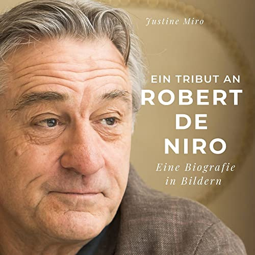 Ein Tribut an Robert De Niro: Eine Biografie in Bildern