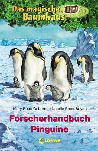 Das magische Baumhaus – Forscherhandbuch Pinguine: Spannendes Abenteuerbuch für Kinder ab 8 Jahre (Das magische Baumhaus - Forscherhandbücher)