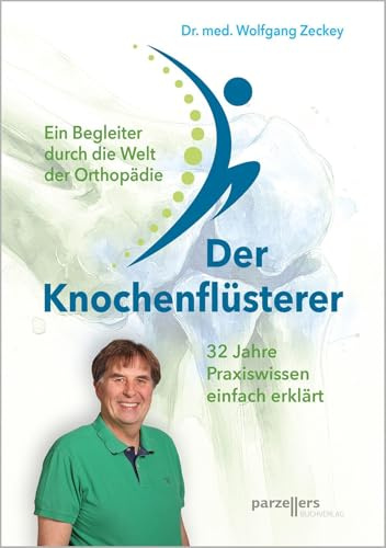 Der Knochenflüsterer: Ein Begleiter durch die Welt der Orthopädie