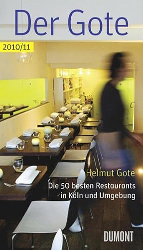 Der Gote 2010/2011: Die 50 besten Restaurants in Köln und Umgebung