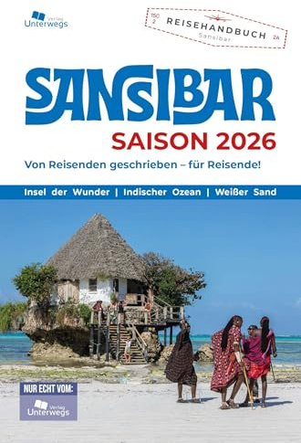 Unterwegs Verlag Reiseführer Sansibar: Saison 2026. Von Reisenden geschrieben - für Reisende! (Unterwegs Reiseführer)