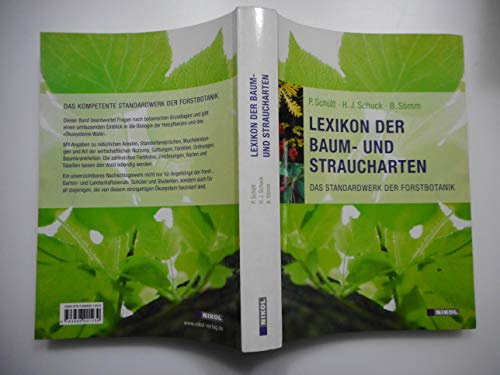 Lexikon der Baum- und Straucharten: Das Standardwerk der Forstbotanik: Das Standardwerk der Forstbotanik. Morphologie, Pathologie, Ökologie und Systematik wichtiger Baum- und Straucharten