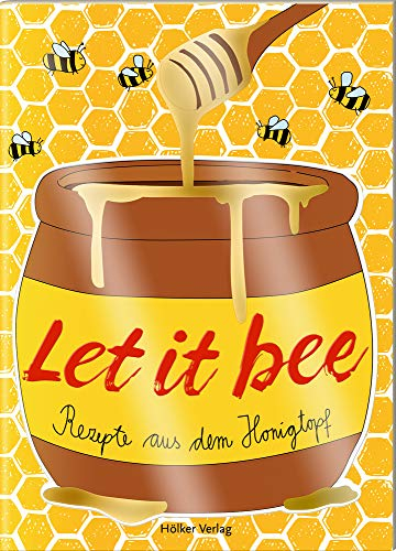 Let it bee: Rezepte aus dem Honigtopf (Der kleine Küchenfreund)