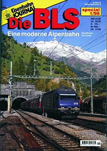 Die BLS - Eine moderne Alpenbahn - Eisenbahn Journal Special 1-1998 (Specialausgaben des Eisenbahn-Journals)