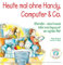 Heute mal ohne Handy, Computer & Co. - Elfenhelfer - Deine Freunde helfen beim Umgang mit der digitalen Welt