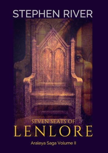 Seven Seats Of Lenlore (The Araleya Saga, Band 2)