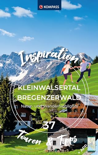 KOMPASS Inspiration Kleinwalsertal & Bregenzerwald: 37 Natur- und Wanderhighlights