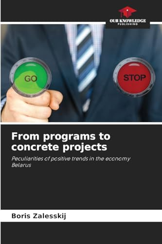 From programs to concrete projects: Peculiarities of positive trends in the economyBelarus