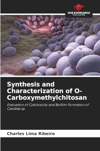 Synthesis and Characterization of O-Carboxymethylchitosan: Evaluation of Cytotoxicity and Biofilm Formation of Candida sp.