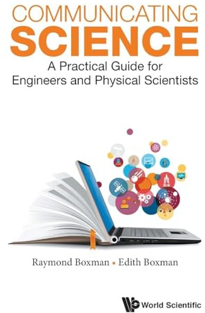 Communicating Science: A Practical Guide For Engineers And Physical Scientists