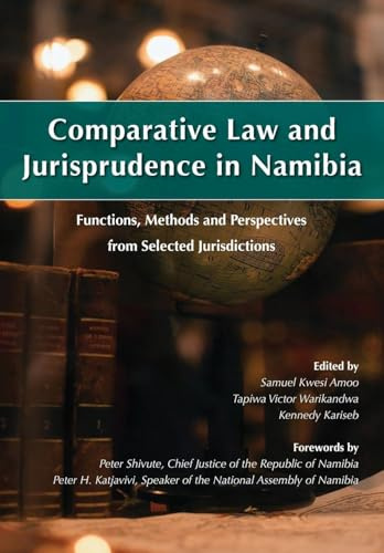 Comparative Law and Jurisprudence in Namibia: Functions, Methods and Perspectives from Selected Jurisdictions