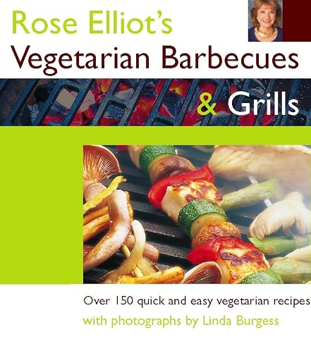 Rose Elliot’s Vegetarian Barbecues and Grills