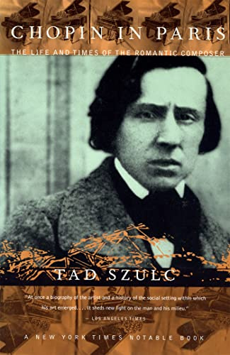 Chopin In Paris: The Life And Times Of The Romantic Composer