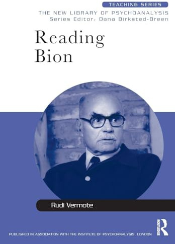 Reading Bion: The New Library of Psychoanalysis: Teaching Series
