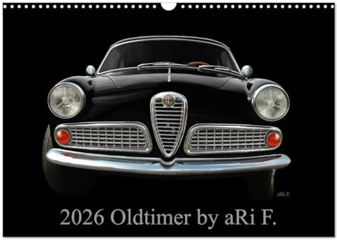 2026 Oldtimer by aRi F. (Wandkalender 2026 DIN A3 quer), CALVENDO Monatskalender: Odltimerfotografie (CALVENDO Mobilitaet)